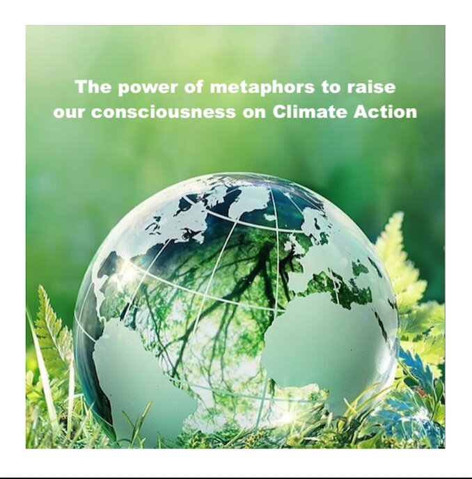 The power of metaphors to raise our consciousness on Climate Action