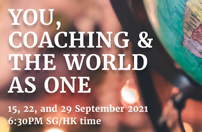 APAC and CCA partnership: You, coaching and the world as one (part 3 of 3)