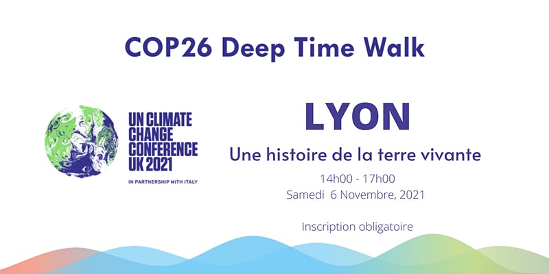 CCA FR – Deep Time Walk/Marche du Temps Profond à Lyon