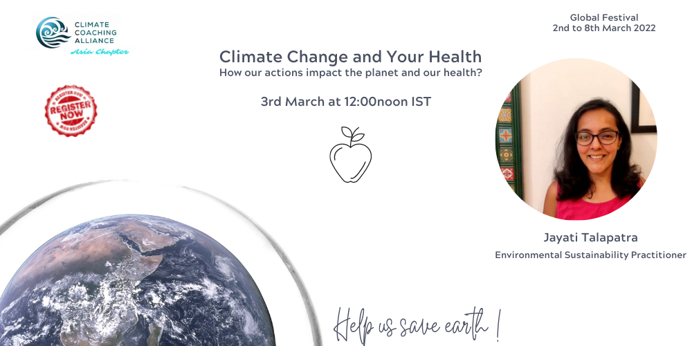 ‘Climate Change and Your Health- How our actions impact the planet and our health?’